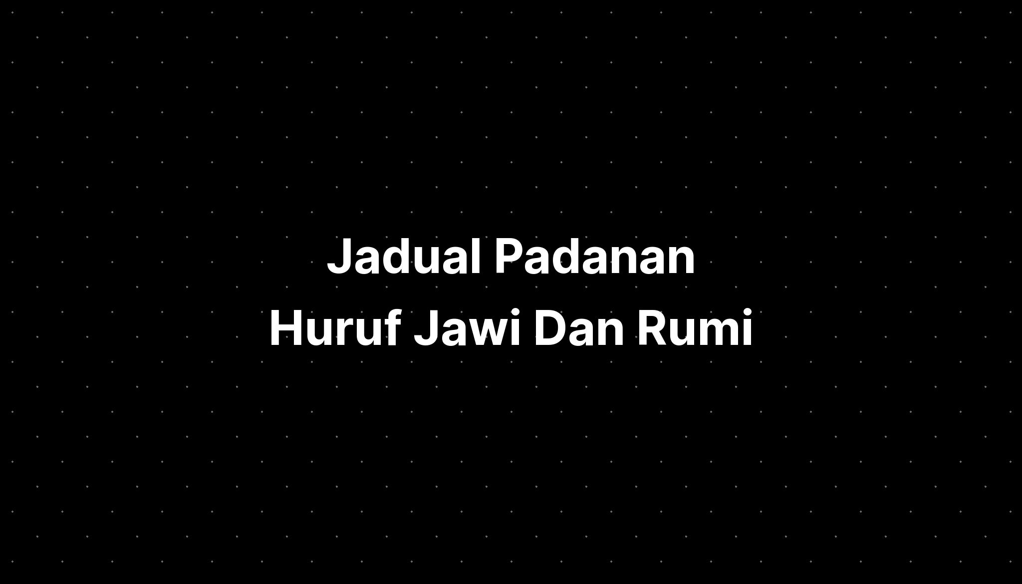 Jadual Padanan Huruf Jawi Dan Rumi - IMAGESEE